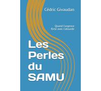 Les Perles du SAMU: Quand l'urgence flirte avec l'absurde