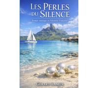 Les Perles du Silence: Roman nautique en Polynésie Française