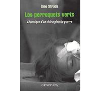 Les Perroquets verts: Chronique 'un chirurgien de guerre