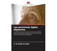 Les personnes âgées déplacées: Les difficultés rencontrées par les personnes âgées dans le contexte de l'évolution de la structure et du rôle de la famille au Bangladesh