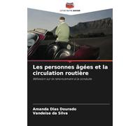 Les personnes âgées et la circulation routière: Réflexion sur le renoncement à la conduite