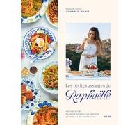 Les petites assiettes de Raphaëlle: Mes recettes à partager pour toutes les occasions