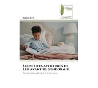 Les petites aventures de Léo avant de s'endormir: Pour enfants de 2 à 10 ans