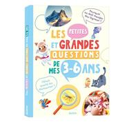 Les petites et grandes questions de mes 3-6 ans