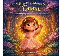 Les petites histoires d'Emma: 5 histoires pour grandir avec courage et confiance en soi
