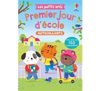 Les petits amis Premier jour d'école: Avec plus de 150 autocollants
