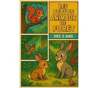 LES PETITS ANIMAUX DE LA FORÊT: Dès 3 ans