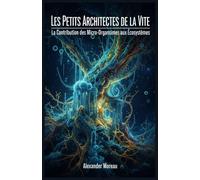 Les Petits Architectes de la vie: La Contribution des Micro-Organismes aux Écosystèmes: 1