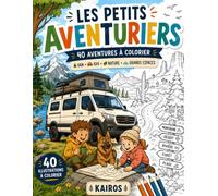 LES PETITS AVENTURIERS: 40 coloriages - Van, 4x4 et grands espaces