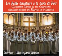Les Petits Chanteurs à la Croix de Bois - Les Petits Chanteurs à la Croix de Bois Chantent Noëls & les Chansons traditionnelles de France et d ailleurs