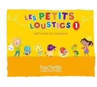 LES PETITS LOUSTICS 1 : LIVRE DE L'ELEVE: FLE PET.LOUSTIC