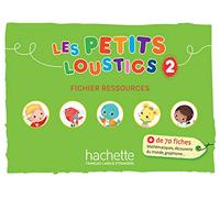 LES PETITS LOUSTICS 2 - FICHIER RESSOURCES: FLE PET.LOUSTIC