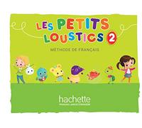 LES PETITS LOUSTICS 2 : LIVRE DE L'ELEVE: FLE PET.LOUSTIC