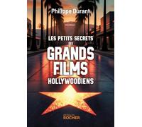 Les petits secrets des grands films hollywoodiens