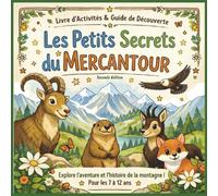 Les Petits Secrets du Mercantour 2° édition: Aventures, jeux et découvertes dans le Mercantour - Livre ludique pour les 7 - 12 ans