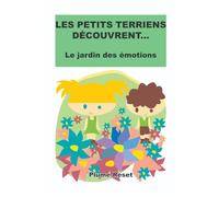 Les petits terriens découvrent…: Le jardin des émotions