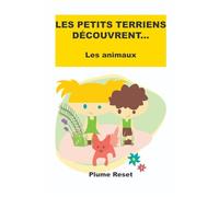 Les petits terriens découvrent…: Les animaux