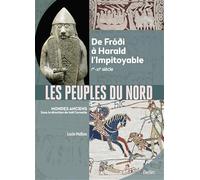 Les peuples du Nord: De Fróði à Harald l'Impitoyable - Ier-XIe siècle