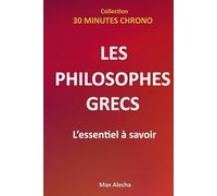 Les philosophes grecs : L'essentiel à savoir