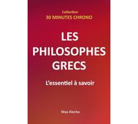 Les philosophes grecs : L'essentiel à savoir: 8