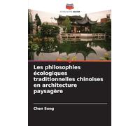 Les philosophies écologiques traditionnelles chinoises en architecture paysagère