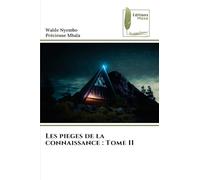 Les pieges de la connaissance : Tome II