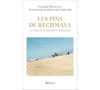 Les Pins de Rechmaya: Lettres de Palestine et d'ailleurs