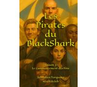 Les Pirates du BlackShark: Le Commencement des Fins