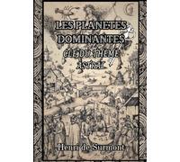 Les planètes dominantes u thème astral: Précédée d'une brève histoire de l'astrologie