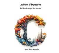 Les Plans d'Expression: La numérologie des lettres