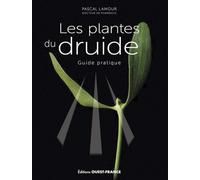 Les plantes du druide: Guide pratique