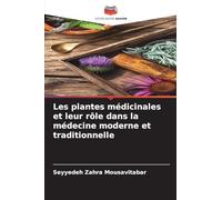 Les plantes médicinales et leur rôle dans la médecine moderne et traditionnelle