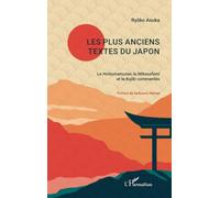 Les plus anciens textes du Japon: Le Hotsumatsutae, le Mikasafumi et le Kojiki commentés