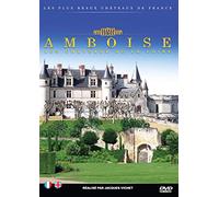 Les plus beaux Châteaux de France : Amboise