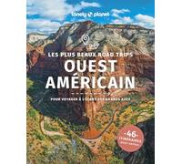 Les plus beaux road trips Ouest américain: Pour voyager à l'écart des grands axes