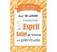 Les plus belles citations et prières pour se laisser transformer par l'Esprit Saint