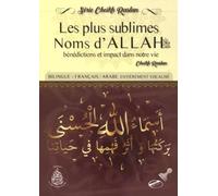 Les plus sublimes Noms d'Allah - Bénédictions et impacts dans notre vie