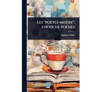 Les "poètes-misère"; choix de poÃ(c)sies