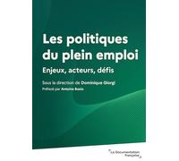 Les politiques du plein emploi: Enjeux, acteurs, défis