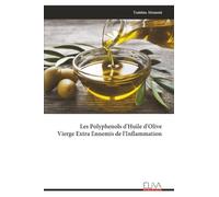Les Polyphenols d'Huile d'Olive Vierge Extra Ennemis de l'Inflammation