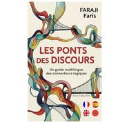LES PONTS DES DISCOURS: LES CONNECTEURS LOGIQUES