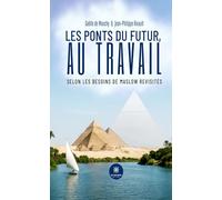 Les ponts du futur, au travail: Selon les besoins de Maslow revisités