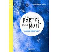 Les portes de la nuit: Journal créatif pour noctambules, insomniaques et grands rêveurs