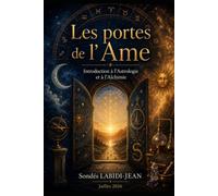 Les portes de l'Ame: Introduction à l'Astrologie et à l'Alchimie