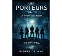 LES PORTEURS TOME II Le Protocole HERA