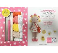 Les Poupée de Lulu au crochet et ses accessoires: Lulu aime les fleurs. Coffret avec 5 pelotes 100% coton, 1 crochet, de la ouate de rembourrage, 1 m ... 1 aiguille, le sac en coton de Lulu Compotine