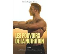 Les Pouvoirs de la Nutrition: Partie 1 - Les 10 aliments anticancer les plus puissants