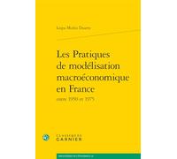 Les pratiques de modélisation macroéconomique en France entre 1950 et 1975