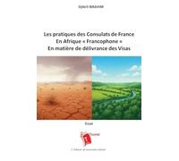 Les pratiques des consulats de France dans la zone d'Afrique francophone en matière de délivrance des visas ou l'art de refuser un visa par service interposé