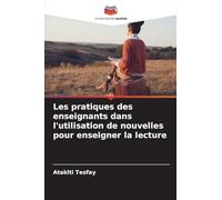 Les pratiques des enseignants dans l'utilisation de nouvelles pour enseigner la lecture